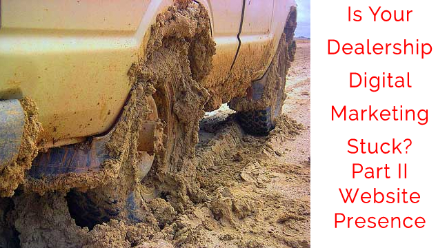 Website Presence Is Your Dealership Digital Marketing Stuck Part 